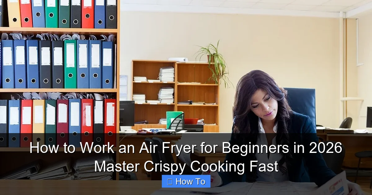 How to Work an Air Fryer for Beginners in 2026 Master Crispy Cooking Fast