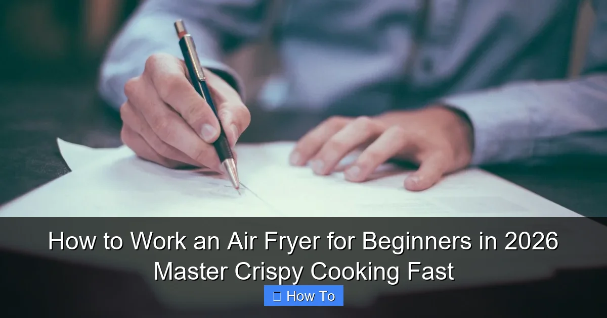 How to Work an Air Fryer for Beginners in 2026 Master Crispy Cooking Fast