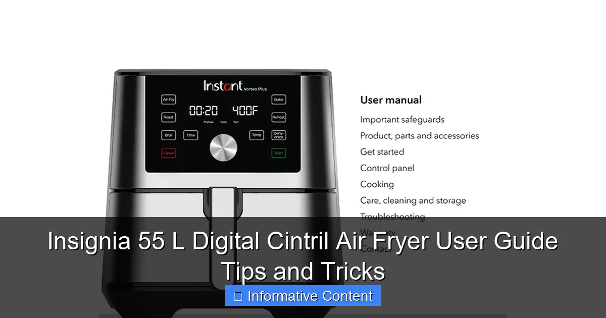 Insignia 55 L Digital Cintril Air Fryer User Guide Tips and Tricks