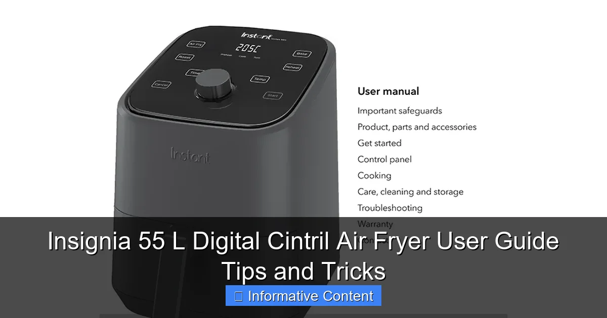 Insignia 55 L Digital Cintril Air Fryer User Guide Tips and Tricks