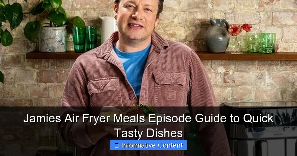 Jamies Air Fryer Meals Episode Guide to Quick Tasty Dishes