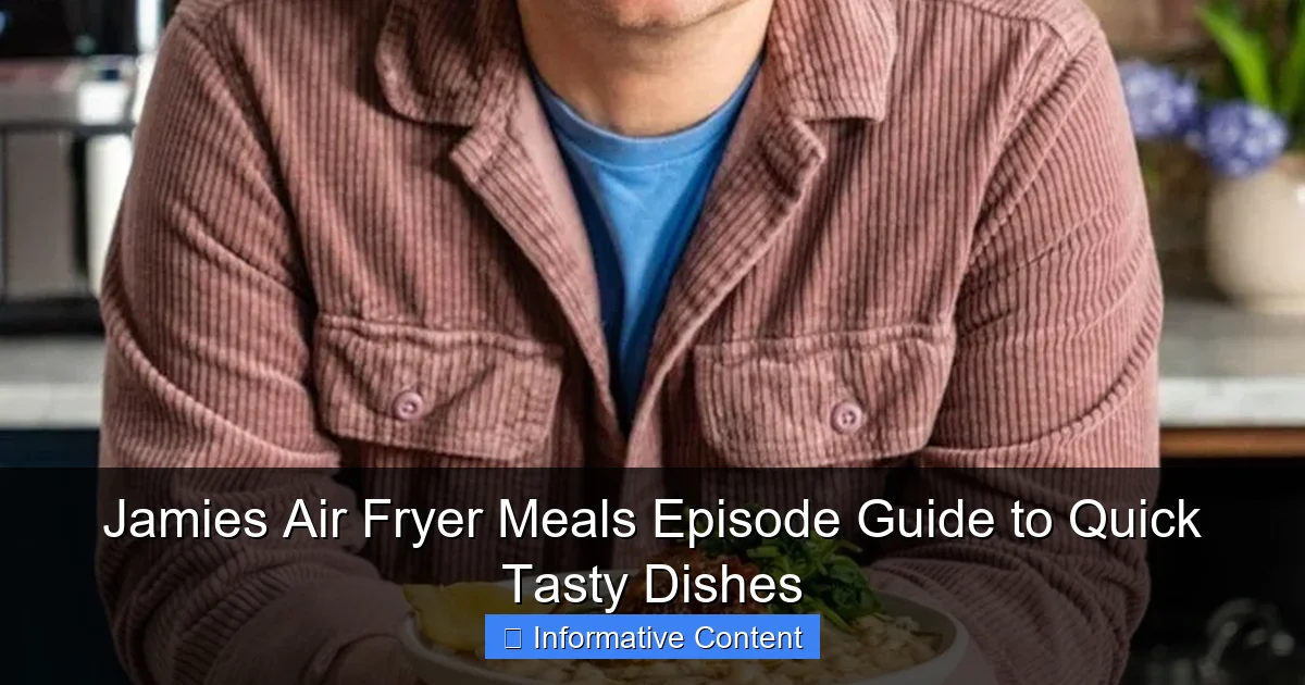 Jamies Air Fryer Meals Episode Guide to Quick Tasty Dishes