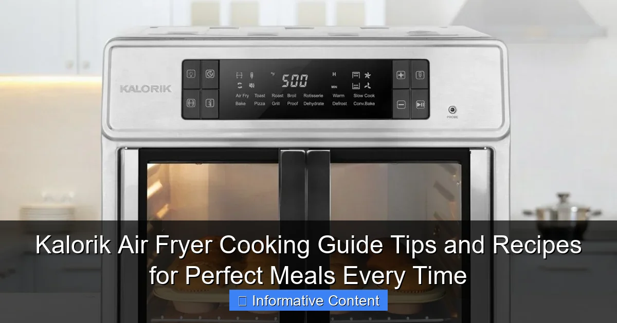 Kalorik Air Fryer Cooking Guide Tips and Recipes for Perfect Meals Every Time