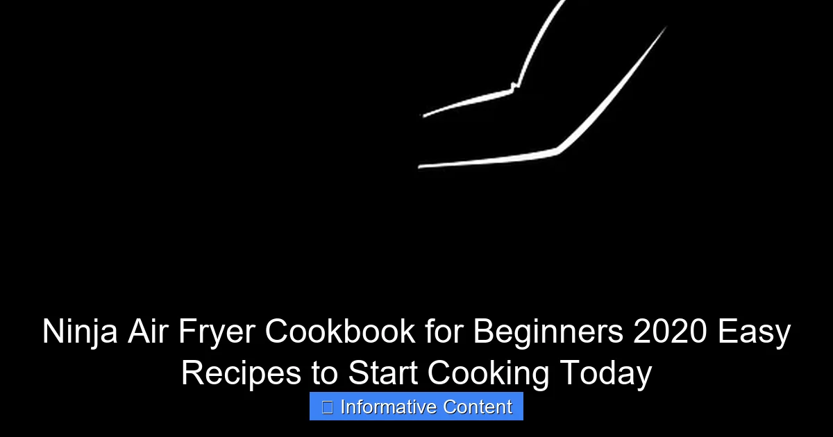 Ninja Air Fryer Cookbook for Beginners 2020 Easy Recipes to Start Cooking Today