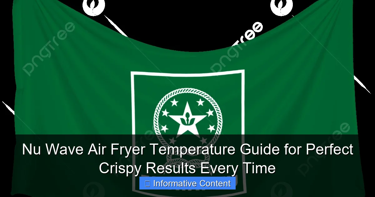 Nu Wave Air Fryer Temperature Guide for Perfect Crispy Results Every Time