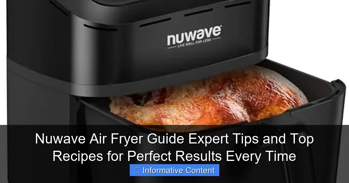Nuwave Air Fryer Guide Expert Tips and Top Recipes for Perfect Results Every Time