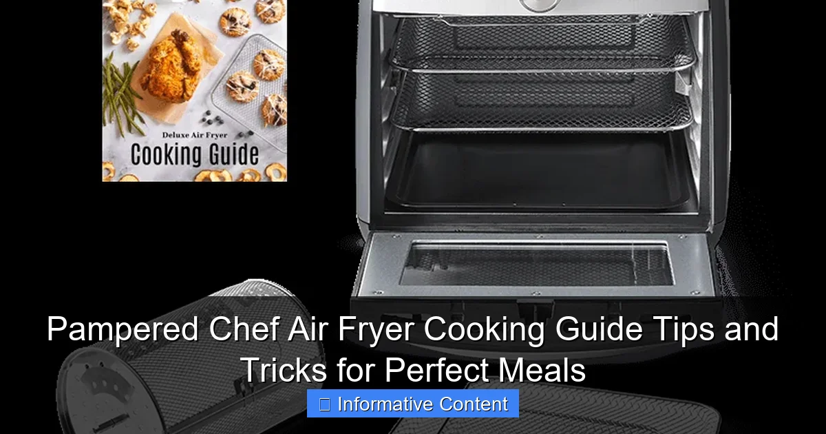Pampered Chef Air Fryer Cooking Guide Tips and Tricks for Perfect Meals