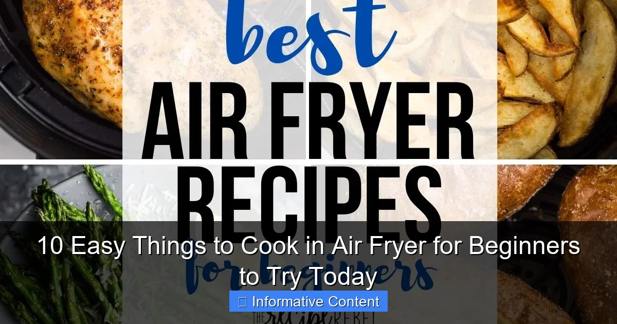 10 Easy Things to Cook in Air Fryer for Beginners to Try Today