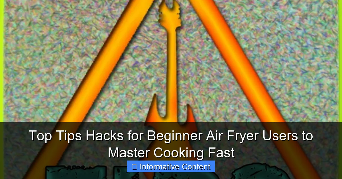 Top Tips Hacks for Beginner Air Fryer Users to Master Cooking Fast