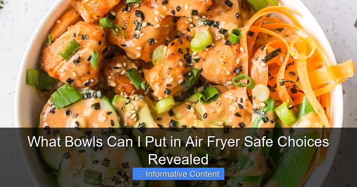 What Bowls Can I Put in Air Fryer Safe Choices Revealed