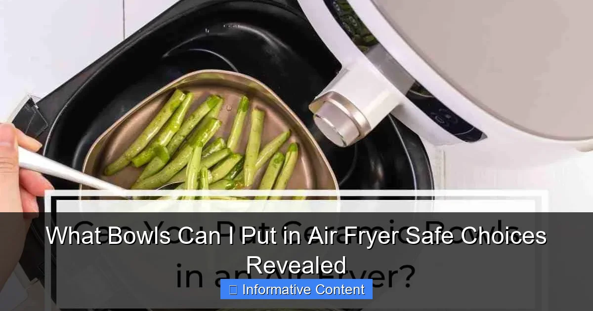 What Bowls Can I Put in Air Fryer Safe Choices Revealed