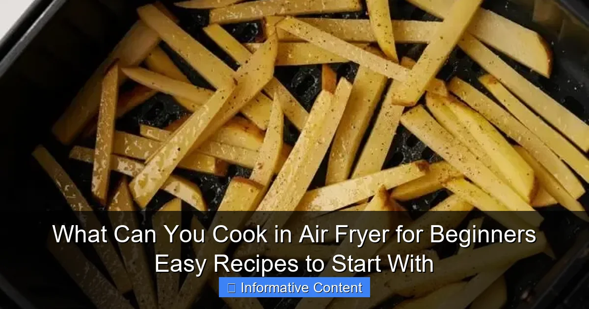 What Can You Cook in Air Fryer for Beginners Easy Recipes to Start With