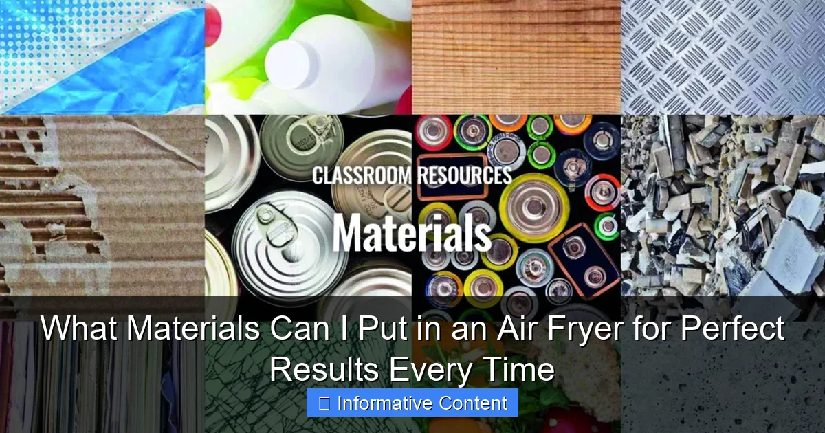 What Materials Can I Put in an Air Fryer for Perfect Results Every Time