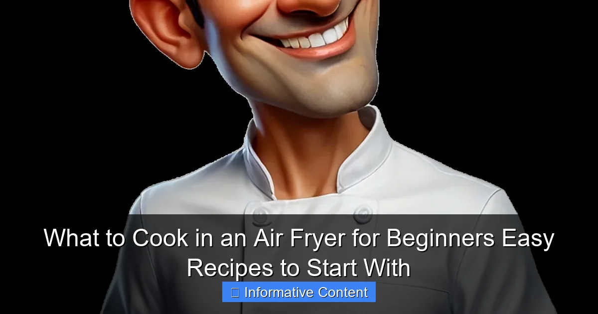What to Cook in an Air Fryer for Beginners Easy Recipes to Start With
