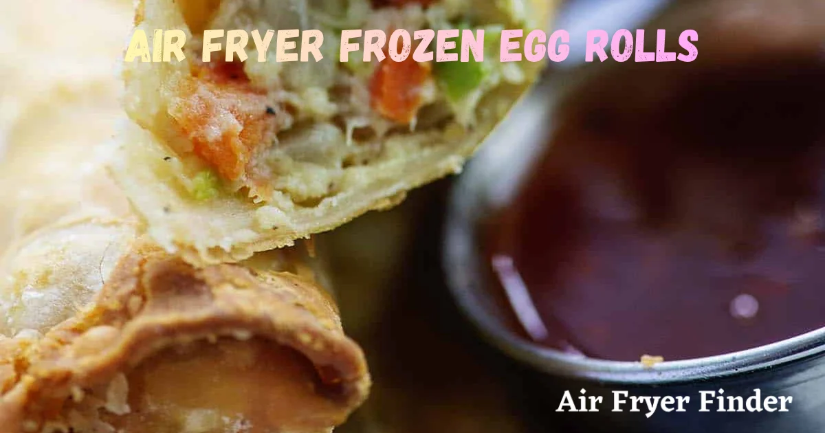 Air Fryer Frozen Egg Rolls