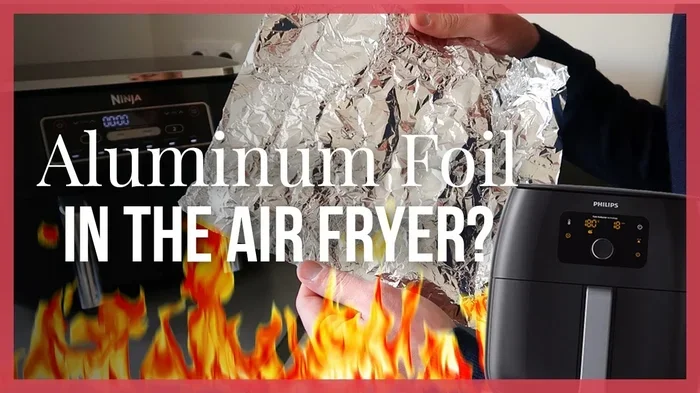 Can I Put Foil in Air Fryer